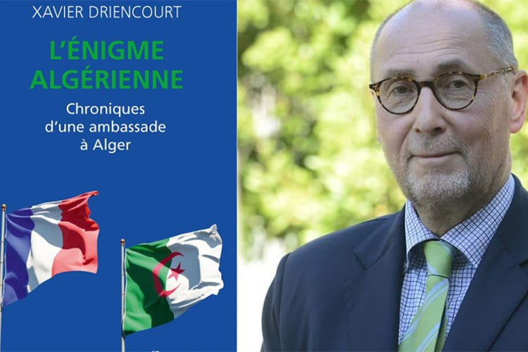 Driencourt: “The relationship with Algeria is based on ambiguity and undeclared things”